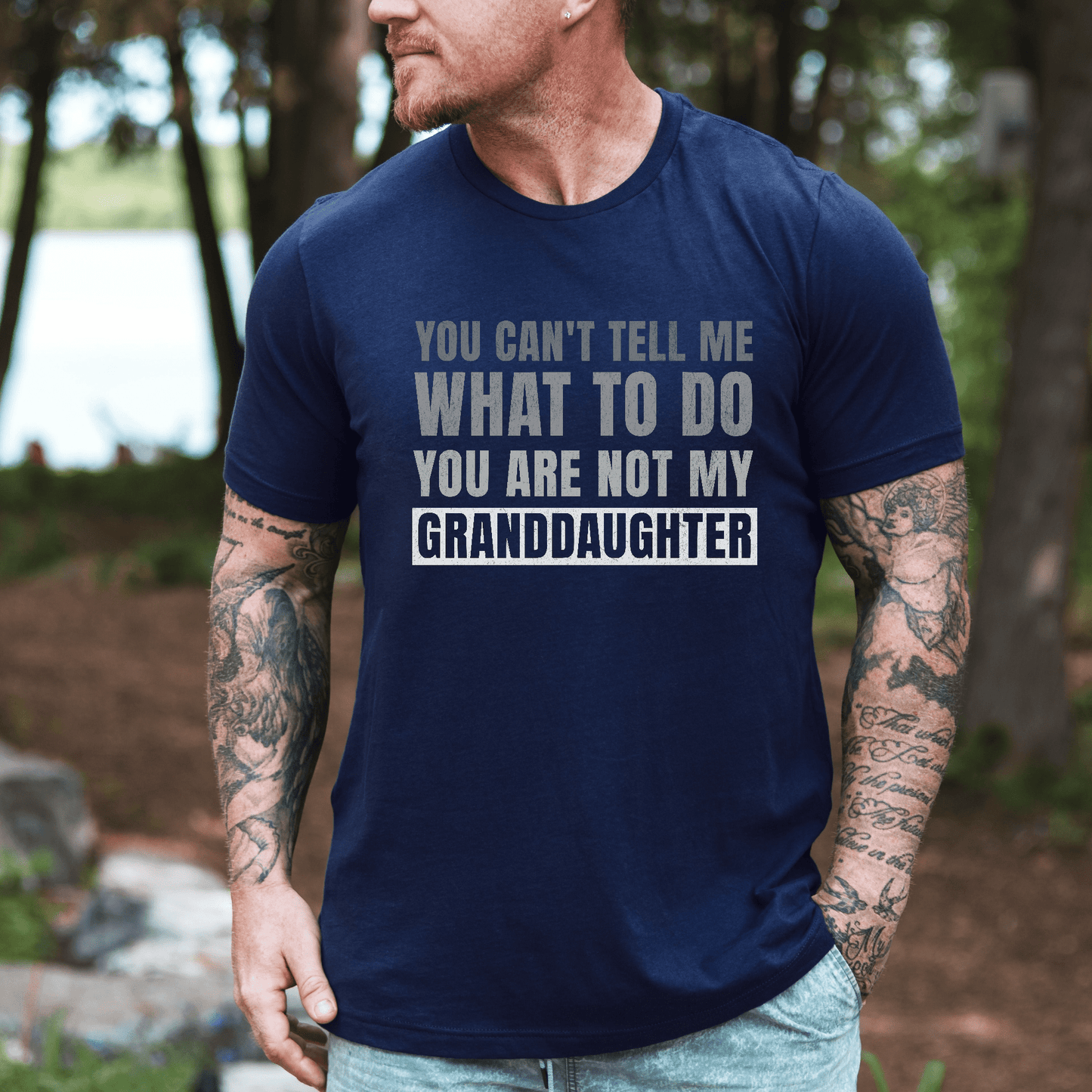 Funny Grandpa T-Shirt – “You Can’t Tell Me What To Do, You’re Not My Granddaughter”