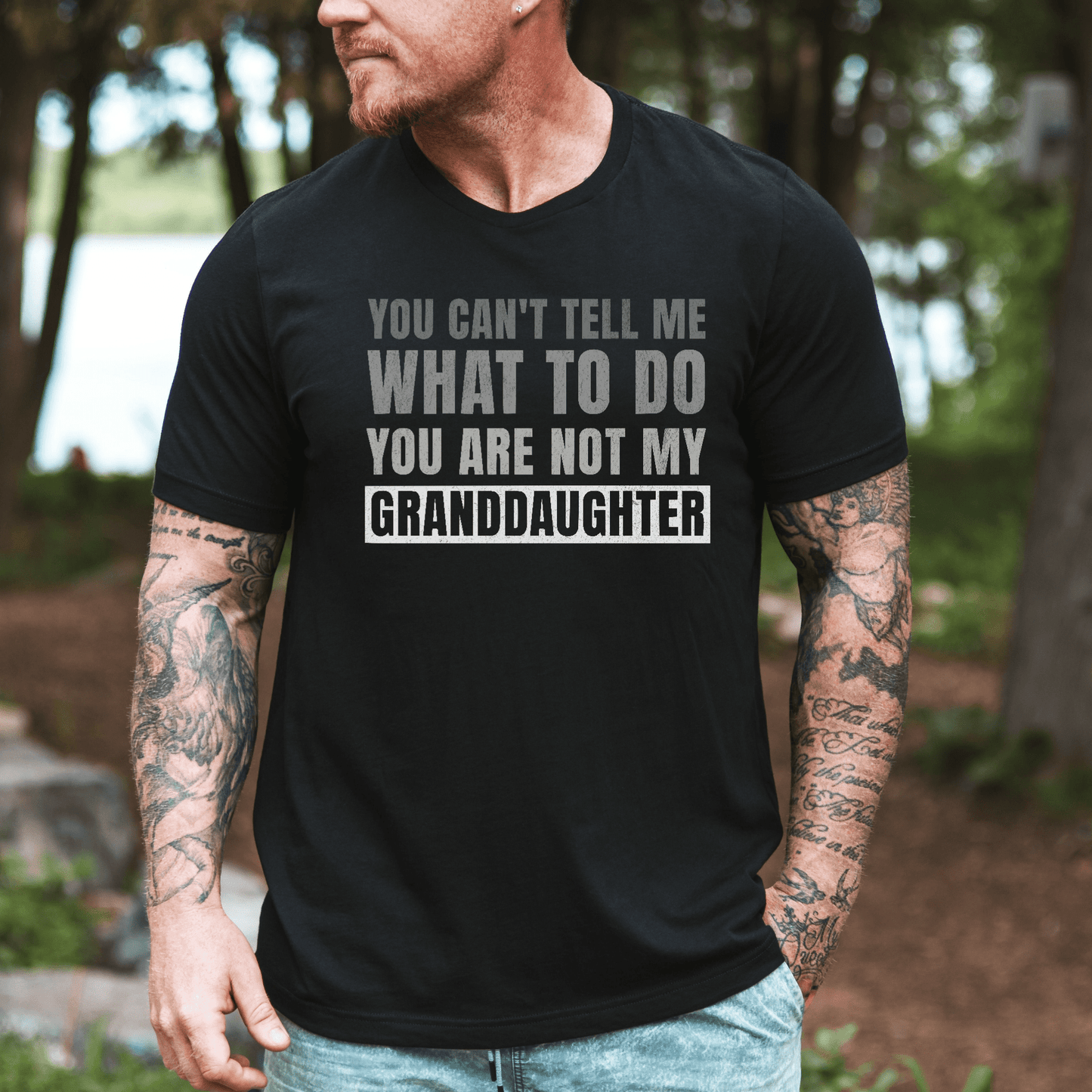 Funny Grandpa T-Shirt – “You Can’t Tell Me What To Do, You’re Not My Granddaughter”