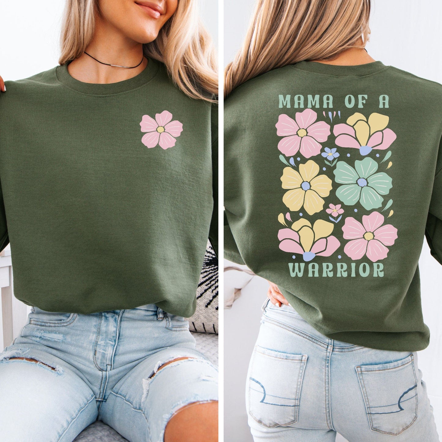 Mother of a Warrior Boho Sweatshirt olive green with front small pink flower and back pastel floral Mama of a Warrior print