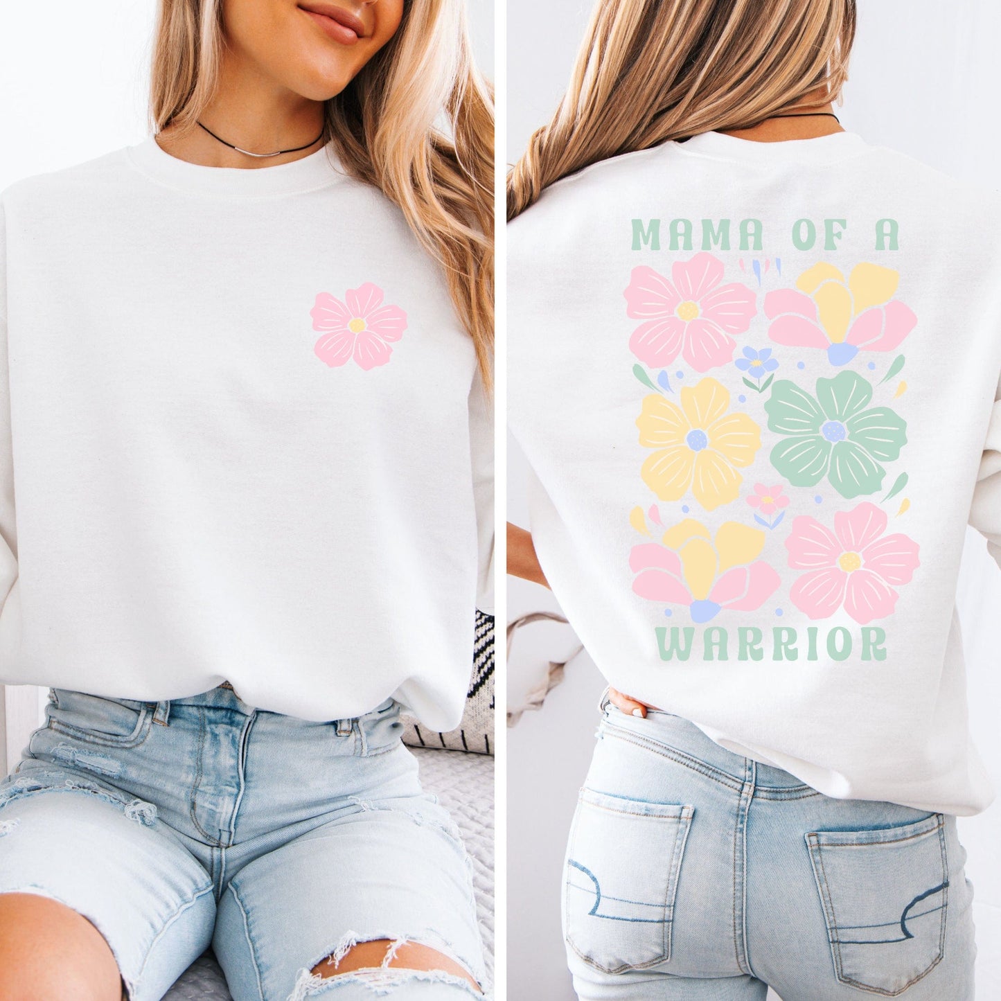 Mother of a Warrior Boho Sweatshirt white crewneck with small front flower and pastel floral back print by Maddy and George