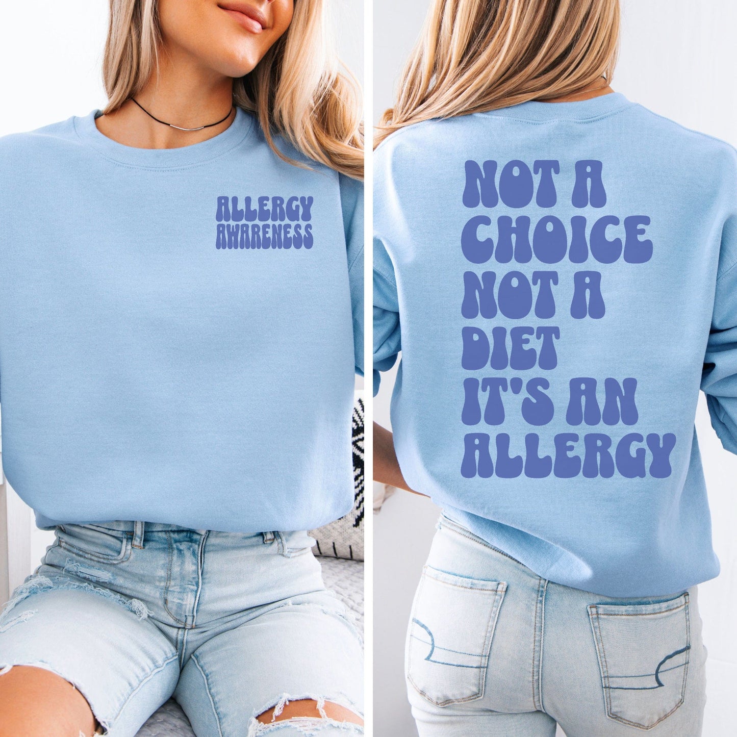 Allergy Awareness Sweatshirt light blue crewneck with small front print and bold back message about allergies