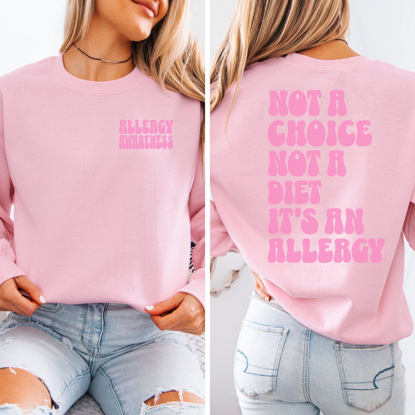 Allergy Awareness Sweatshirt pink crew with small chest text and large back text reading NOT A CHOICE NOT A DIET ITS AN ALLERGY