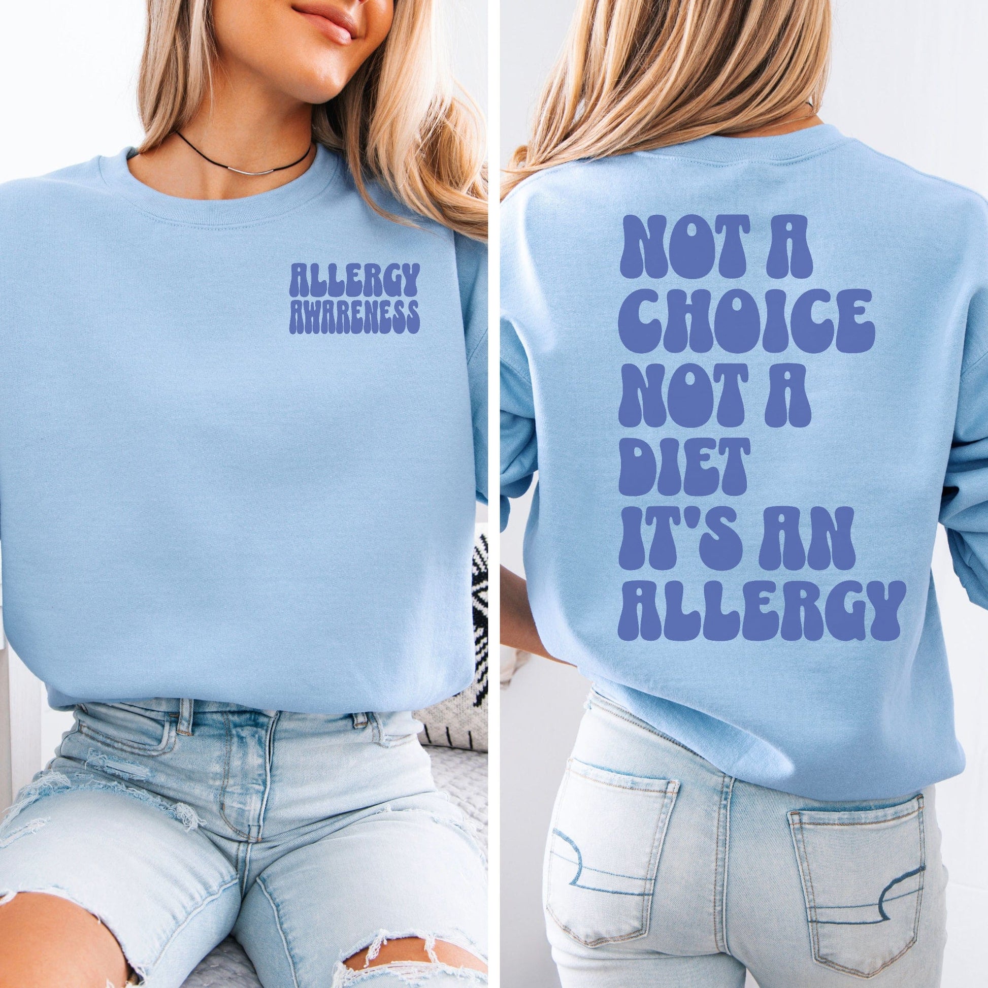 Allergy Awareness Sweatshirt light blue crewneck with small front print and bold back message about allergies