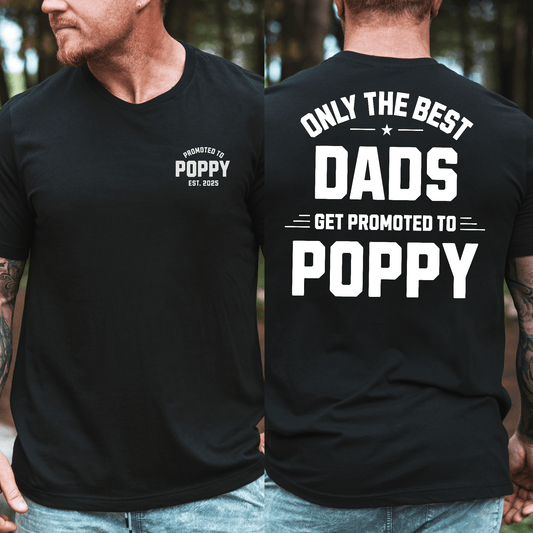 Custom Promoted to Poppy Shirt black crewneck showing front small logo and back large white dad promotion design