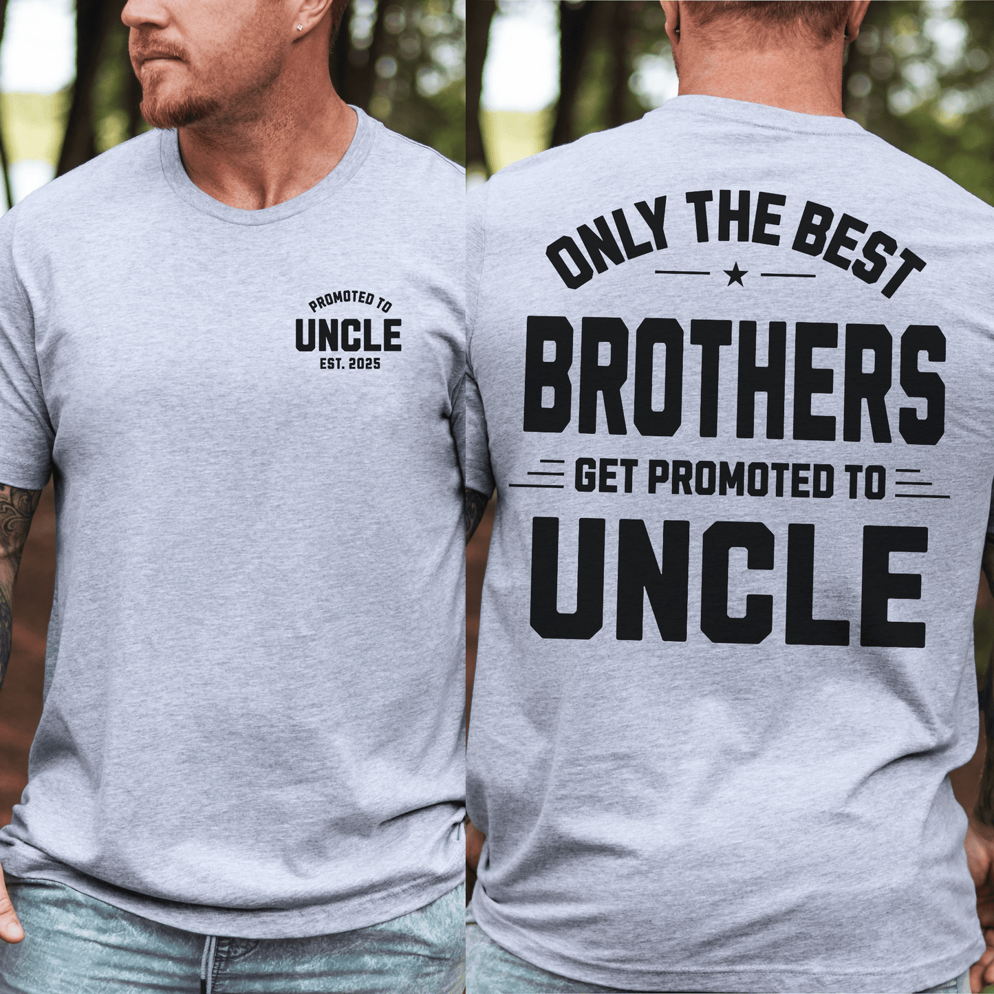 Custom Promoted to Uncle Shirt gray tee with chest logo and back text Only the best brothers get promoted to uncle