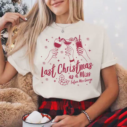 Custom Last Christmas As A Miss Comfort Colors Shirt, Newly Engaged Gift For Her, Personalized Bride to be Tee, Future Wifey T-Shirt, Xmas